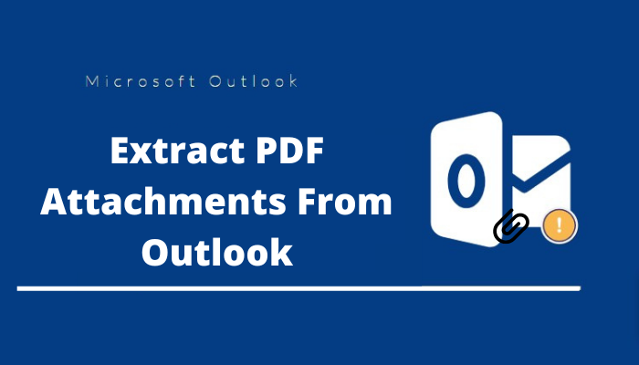 extract-pdf-attachments-from-outlook-learn-effective-method