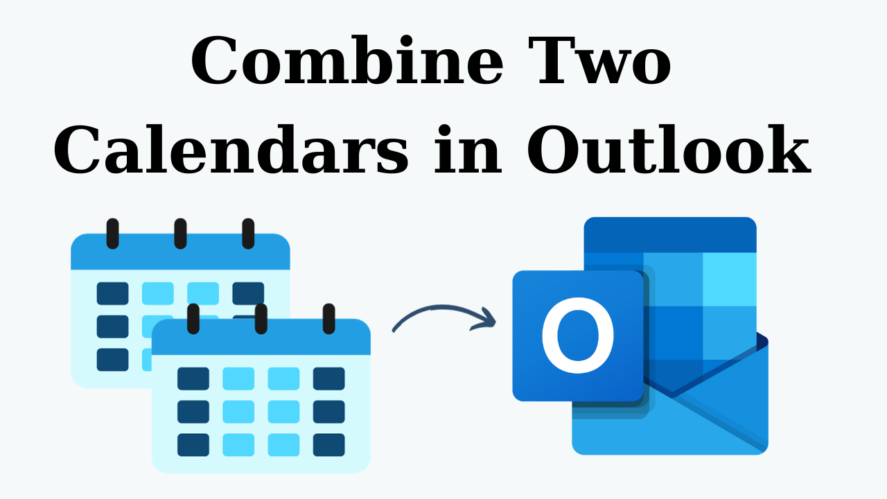 Combine Two Calendars in Outlook Perfect Guide