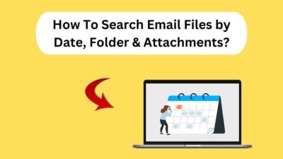 how to search email files by date, folder, & attachments