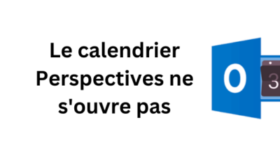 Le calendrier Perspectives ne s'ouvre pas